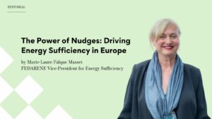The Power of Nudges: Driving Energy Sufficiency in Europe Editorial by Marie-Laure Falque Masset, FEDARENE Vice-President